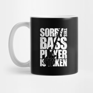 SORRY THIS BASS PLAYER IS TAKEN funny bassist gift Mug